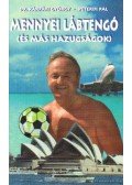 Peterdi Pál,Dr. Kárpáti György - Mennyei lábtengó (és más hazugságok)