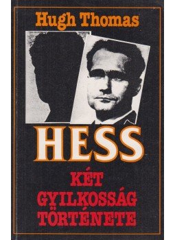 Thomas, Hugh - Hess - Két gyilkosság története Thomas, Hugh - Hess - Két gyilkosság története, Budapest 1994 antikvár könyv