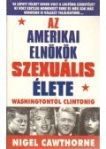 Nigel Cawthorne - Az amerikai elnökök szexuális élete