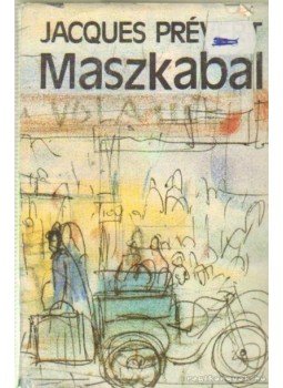 Prévert, JacQues - Maszkabál Prévert, JacQues - Maszkabál, Budapest 1984 antikvár könyv