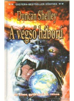 Duncan Shelley - A végső háború, Budapest 2005 antikvár könyv