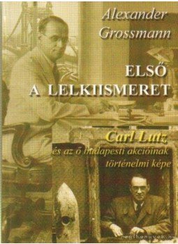 Grossman, Alexander - Első a lelkiismeret Grossman, Alexander - Első a lelkiismeret, Budapest 2003 antikvár könyv