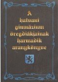 Németi Gábor - A hatvani gimnázium öregdiákjainak harmadik aranykönyve 1967-1977