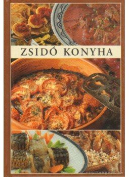 Gergely Anikó - Zsidó konyha Gergely Anikó - Zsidó konyha, Budapest 2004 antikvár könyv
