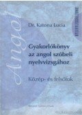 Dr. Katona Lucia - Gyakorlókönyv az angol szóbeli nyelvvizsgához