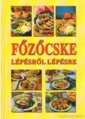 Kós Gábor,Csizmadia András - Főzőcske lépésről lépésre