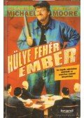 Moore, Michael - Hülye fehér ember