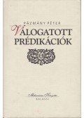 Pázmány Péter - Válogatott prédikációk