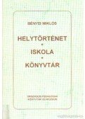 Bényei Miklós - Helytörténet, iskola, könyvtár