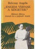 Beliczay Angéla - "Engem várnak a szigetek"