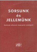 Raffai István - Sorsunk és jellemünk