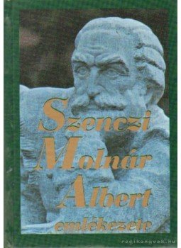 Zalabai Zsigmond - Szenczi Molnár Albert emlékezete Zalabai Zsigmond - Szenczi Molnár Albert emlékezete, Dunaszerdahely 2001 antikvár könyv