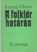 Keszeg Vilmos - A folklór határán