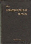 Réti Márton - Korszerű központi fűtések tervezése, számítása és kivitele