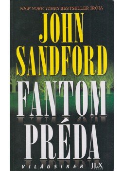 John Sandford - Fantom préda John Sandford - Fantom préda, Budapest 2008 antikvár könyv