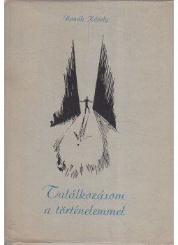 Novák Károly - Találkozásom a történelemmel Novák Károly - Találkozásom a történelemmel, Budapest 1957 antikvár könyv