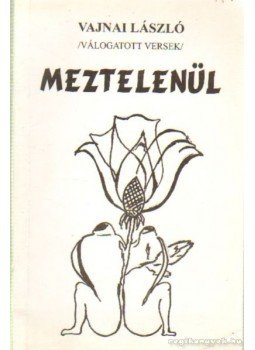 Vajnai László - Meztelenül Vajnai László - Meztelenül, 0 antikvár könyv