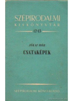 Jókai Mór - Csataképek Jókai Mór - Csataképek, Budapest 1951 antikvár könyv