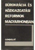 Csizmadia Andor - Bürokrácia és közigazgatási reformok Magyarhonban