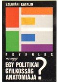 Szegvári Katalin - Egyenleg avagy egy politikai gyilkosság anatómiája?