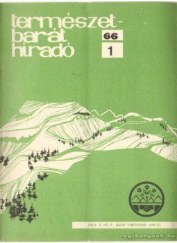 Endrődi Lajos - Természetbarát híradó 1966. (teljes) Endrődi Lajos - Természetbarát híradó 1966. (teljes), Budapest 1966 antikvár könyv