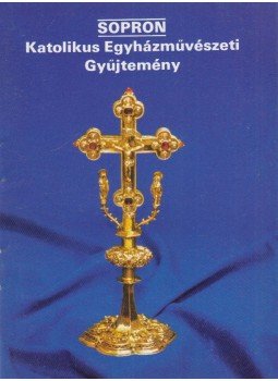 Rappai Zsuzsa - Sopron - Katolikus Egyházművészeti gyűjtemény,  1985 antikvár könyv