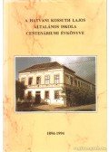 Harangozó Miklósné (szerk.),Sánta László - A Hatvani Kossuth Lajos Általános Iskola centenáriumi évkönyve 1894-1994