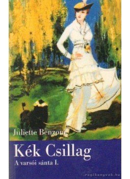 Juliette Benzoni - Kék Csillag Juliette Benzoni - Kék Csillag, Budapest 2002 antikvár könyv