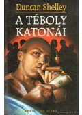 Duncan Shelley - A téboly katonái