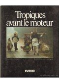 Parise, Goffredo,Ragazzini, Enzo - Tropiques avant le moteurn (The tropics before the engine)