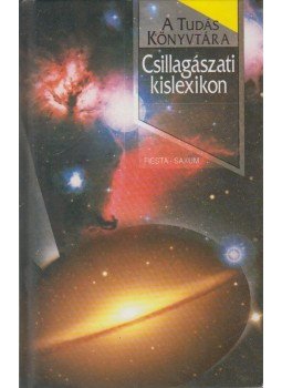 Kisbán Gyula - Csillagászati kislexikon Kisbán Gyula - Csillagászati kislexikon, Budapest 1998 antikvár könyv