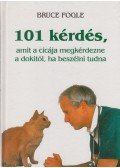 Bruce Fogle - 101 kérdés, amit a cicája megkérdezne a dokitól, ha beszélni tudna