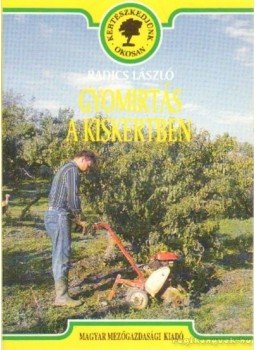 Radics László - Gyomirtás a kiskertben, Budapest 1994 antikvár könyv