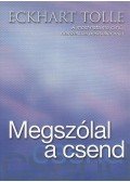 Eckhart Tolle - Megszólal a csend