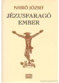 Nyirő József - Jézusfaragó ember