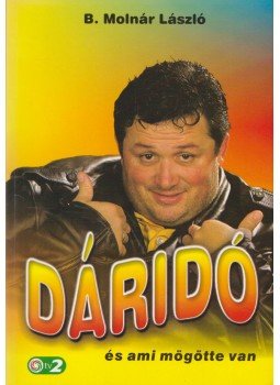 B. Molnár László, Baráz Miklós - Dáridó B. Molnár László, Baráz Miklós - Dáridó, 2001 antikvár könyv