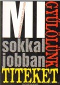 Bognár József - Mi sokkal jobban gyűlölünk titeket