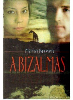 Maria Brown - A bizalmas Maria Brown - A bizalmas, Gyöngyös 0 antikvár könyv
