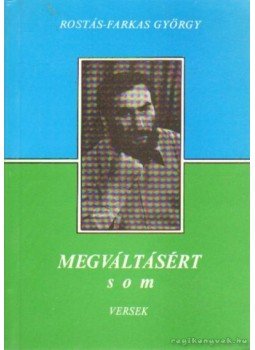 Rostás-Farkas György - Megváltásért Rostás-Farkas György - Megváltásért, 1991 antikvár könyv