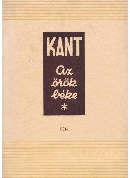 Kant, Immanuel - Az örök béke Kant, Immanuel - Az örök béke, Budapest 1943 antikvár könyv