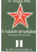 Gergely Attila - A hatalom árnyékában