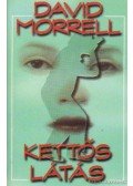 Morrell, David - Kettős látás