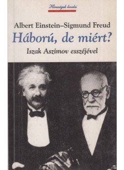 Einstein, Albert, Sigmund Freud - Háború, de miért? Einstein, Albert, Sigmund Freud - Háború, de miért?, Budapest 0 antikvár könyv