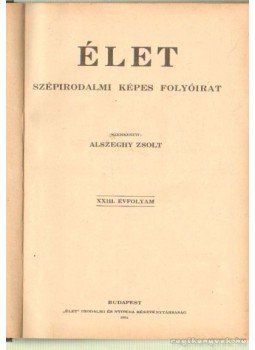 Alszeghy Zsolt - Élet 1932. XXIII. évfolyam (teljes) Alszeghy Zsolt - Élet 1932. XXIII. évfolyam (teljes), Budapest 1932 antikvár könyv