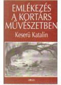 Keserű Katalin - Emlékezés a kortárs művészetben
