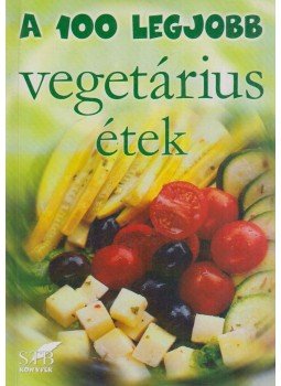 Hamikus Zsuzsa - A 100 legjobb vegetárius étek, Budapest 2001 antikvár könyv