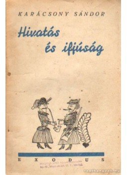 Karácsony Sándor - Hivatás és ifjúság Karácsony Sándor - Hivatás és ifjúság, Budapest 1942 antikvár könyv