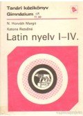 Katona Rezsőné,N. HORVÁTH MARGIT - Tanári kézikönyv a latin nyelv tanításához a gimnázium I-IV. osztályában