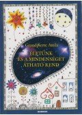 Grandpierre Attila - Életünk és a Mindenséget átható rend