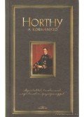 Koltay Gábor - Horthy - A kormányzó